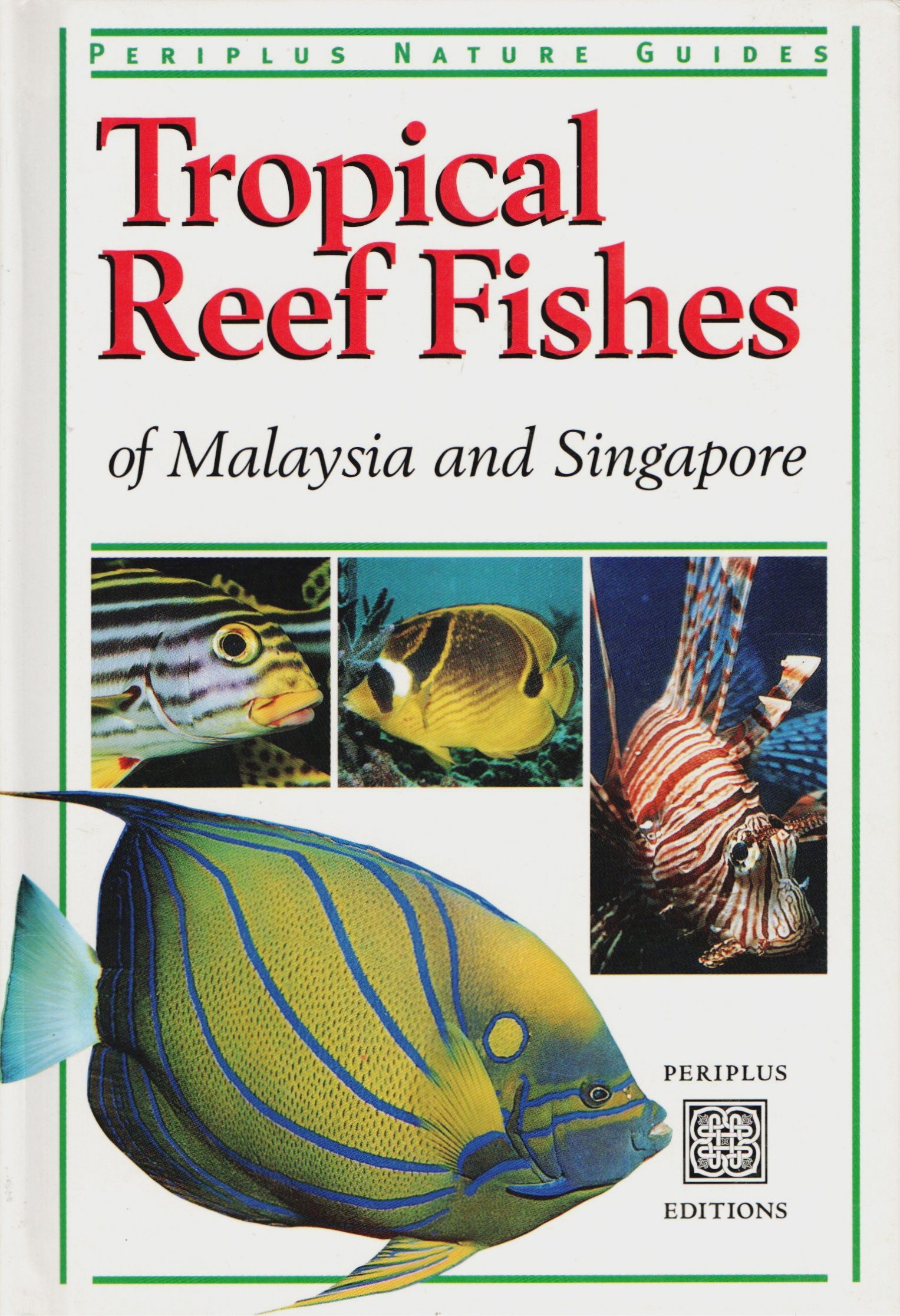 Tropical Reef Fishes of Malaysia and Singapore