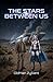 The Stars Between Us: Love ...