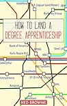 How to land a Degree Apprenticeship How to land a Degree Apprenticeship