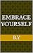 Embrace yourself