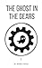 The Ghost in the Gears - I by Benek Chanz