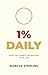 1% Daily : How Tiny Habits ...