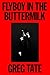 Flyboy in the Buttermilk: E...