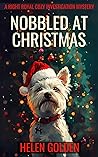 Nobbled at Christmas (A Right Royal Cozy Investigation Mystery Novella)