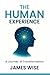 THE HUMAN EXPERIENCE: A Jou...