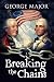 Breaking the Chains by George Major