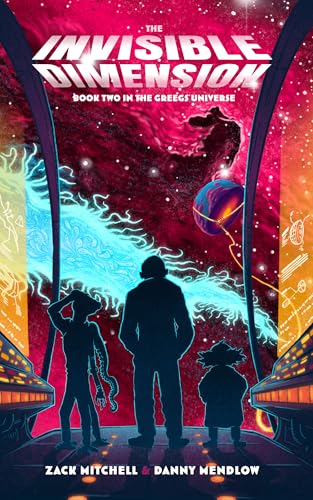The Invisible Dimension: Book 2 In The Greegs Universe (Kindle Edition)