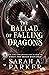 The Ballad of Falling Dragons by Sarah A. Parker