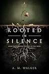 Rooted in Silence...