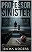 Professor Sinister: A Dark ...