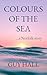 Colours of the Sea: ... a N...