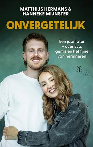 Onvergetelijk: Een jaar later - Over Eva, gemis en het fijne van herinneringen (Kindle Edition)