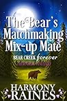 The Bear's Matchmaking Mix-up Mate (Bear Creek Forever: Thornberg Vineyard #6)