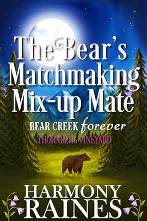 The Bear's Matchmaking Mix-up Mate (Bear Creek Forever: Thornberg Vineyard #6)