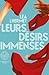 Leurs désirs immenses