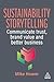 Sustainability Storytelling by Mike  Hower