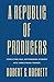 A Republic of Producers by Robert Hockett