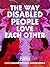 The Way Disabled People Lov...
