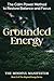 Grounded Energy: The Calm Power Method to Restore Balance and Focus (The Aligned Energy Series Book 2)