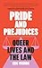 Pride and Prejudices: Queer Lives and the Law