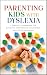 Parenting Kids with Dyslexi...