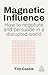 Magnetic Influence: How to ...