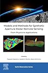 Models and Methods for Synthetic Aperture Radar Remote Sensing: From Physics to Applications (Earth Observation)