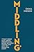 Middling: What Jesus Said About Perspective, Being Between Things and Not Yet Knowing stuff