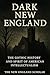 Dark New England by The New England Scholar