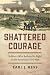 Shattered Courage: Soldiers Who Refused to Fight in the American Civil War