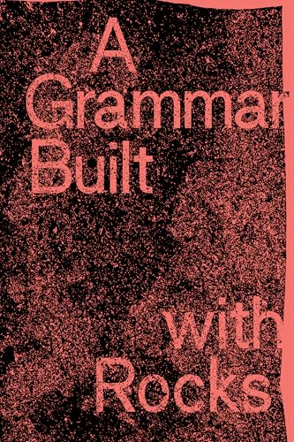 A Grammar Built with Rocks (Paperback)