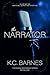 The Narrator by K.C.   Barnes