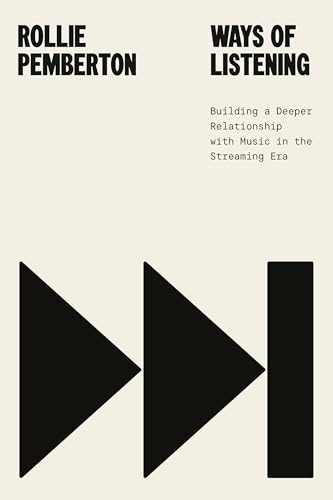 Ways of Listening: Building a Deeper Relationship with Music in the Streaming Era cover