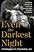 Even the Darkest Night by Christopher Choukalas