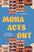 Mona Acts Out: A Novel