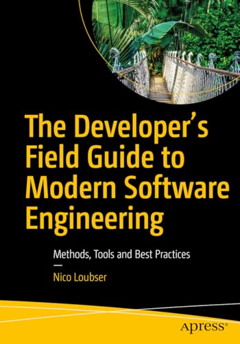 The Developer's Field Guide to Modern Software Engineering: Methods, Tools and Best Practices (Paperback)