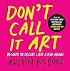 Don't Call It Art...