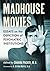 Madhouse Movies: Essays on the Depiction of Psychiatric Institutions