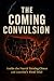 THE COMING CONVULSION: Insi...