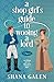 A Shop Girl's Guide to Wooing a Lord by Shana Galen