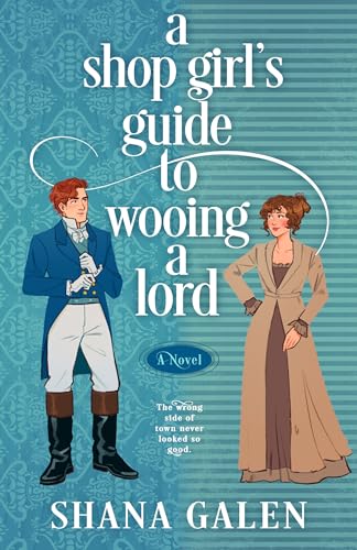 A Shop Girl's Guide to Wooing a Lord (The Heiress Hunters)