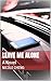 Leave Me Alone: A Novel