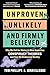 Unproven, Unlikely, and Firmly Believed: Why We Fall for History’s Most Seductive Conspiracy Theories, and How We Rediscover Reality