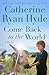 Come Back to the World: A Novel