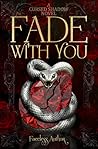 Fade With You: A ...