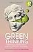 Green Thinking: Unlearning Outdated Ideas in Science, Economics and Politics
