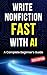 Write Nonfiction Fast With ...