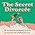 The Secret Divorcée by The Secret Divorcee