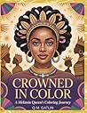 Crowned In Color: A Melanin Queen's Coloring Journey Crowned In Color: A Melanin Queen's Coloring Journey