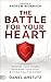 The Battle for Your Heart: ...